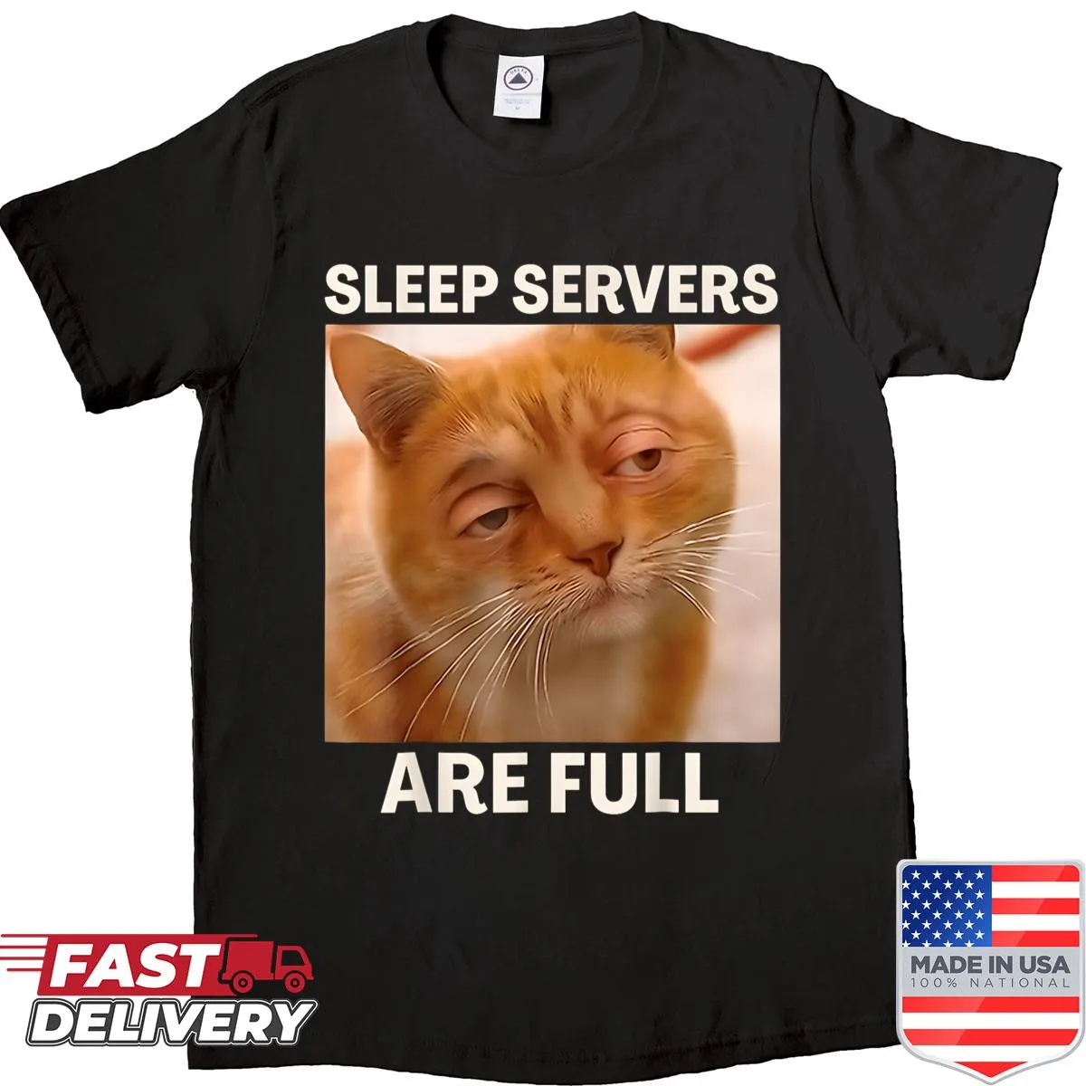 Funny cat meme shirt with 'Sleep Servers Are Full' text