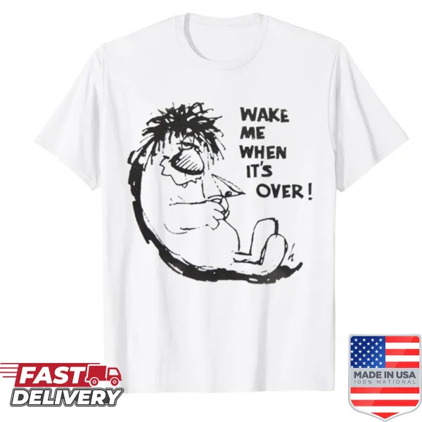 Funny vintage t-shirt with 'Wake Me When Its Over' text