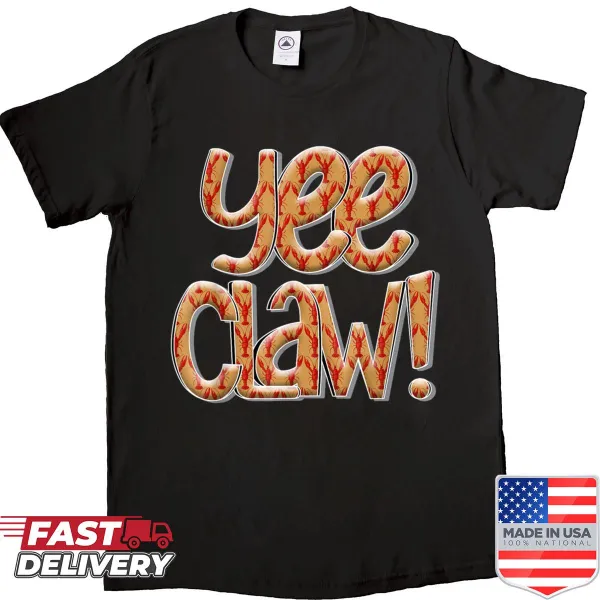 Funny shirt with crawfish pun Yee Claw design