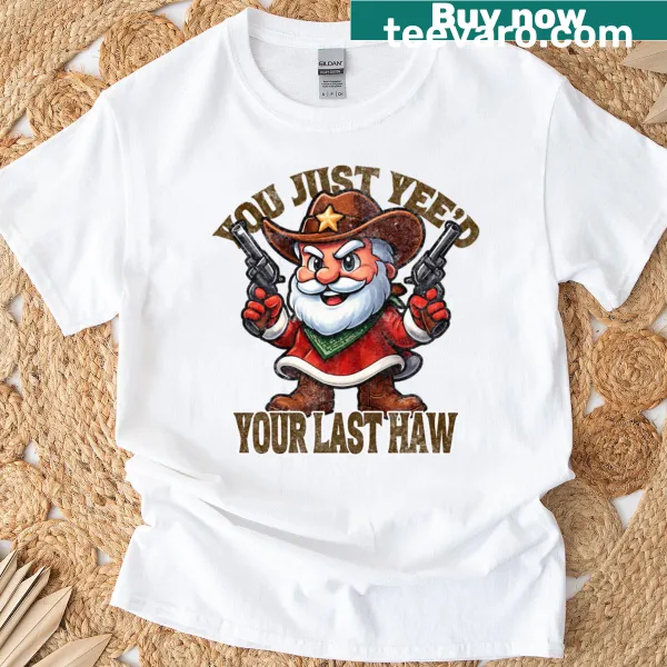 Funny Christmas t-shirt with Cowboy Santa and humorous text