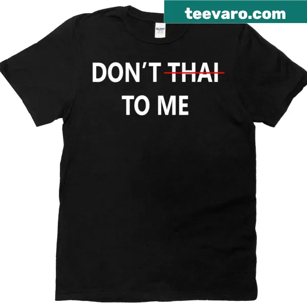 Funny T-shirt with humorous text about Thailand Khmer conflict