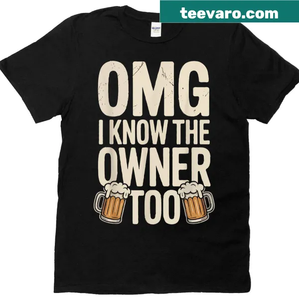 T-shirt with the humorous phrase about knowing the bar owner