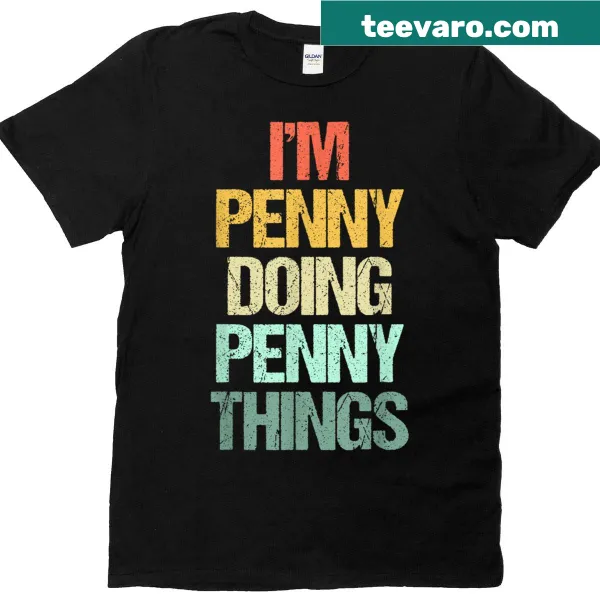 Cute tee featuring the phrase 'I'm Penny Doing Penny Things'