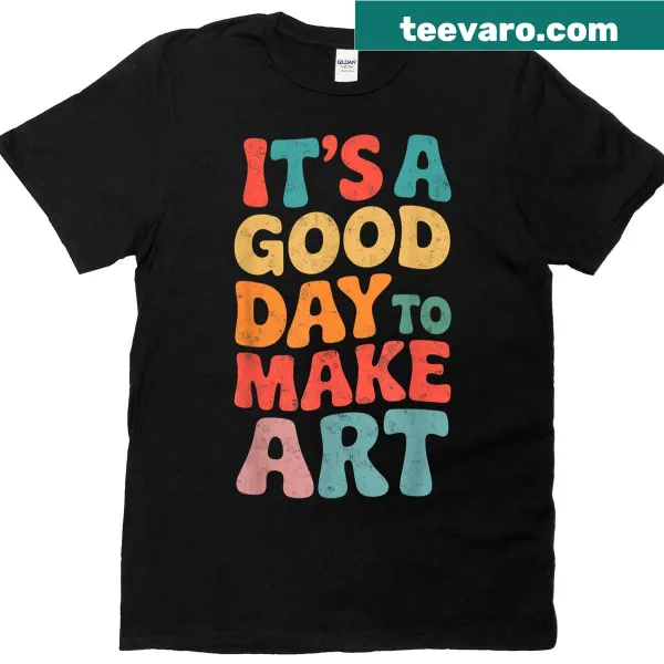 Funny art-themed shirt with the phrase 'It's a Good Day to Make Art'