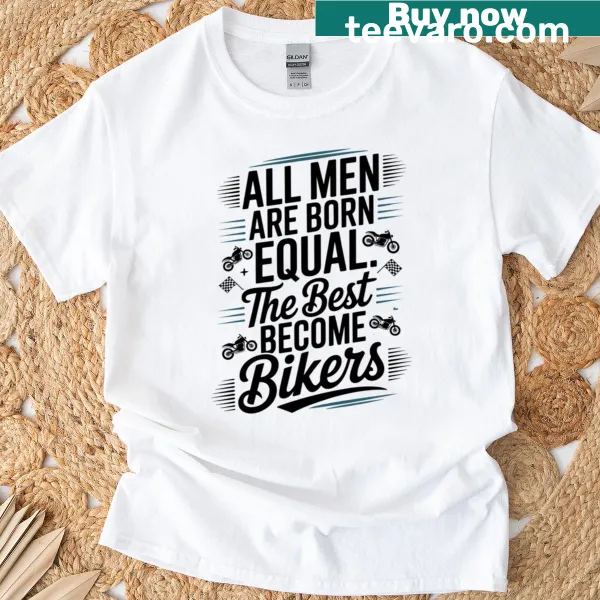 Humorous motorcycle t-shirt with the text 'Bikers Are The Best'
