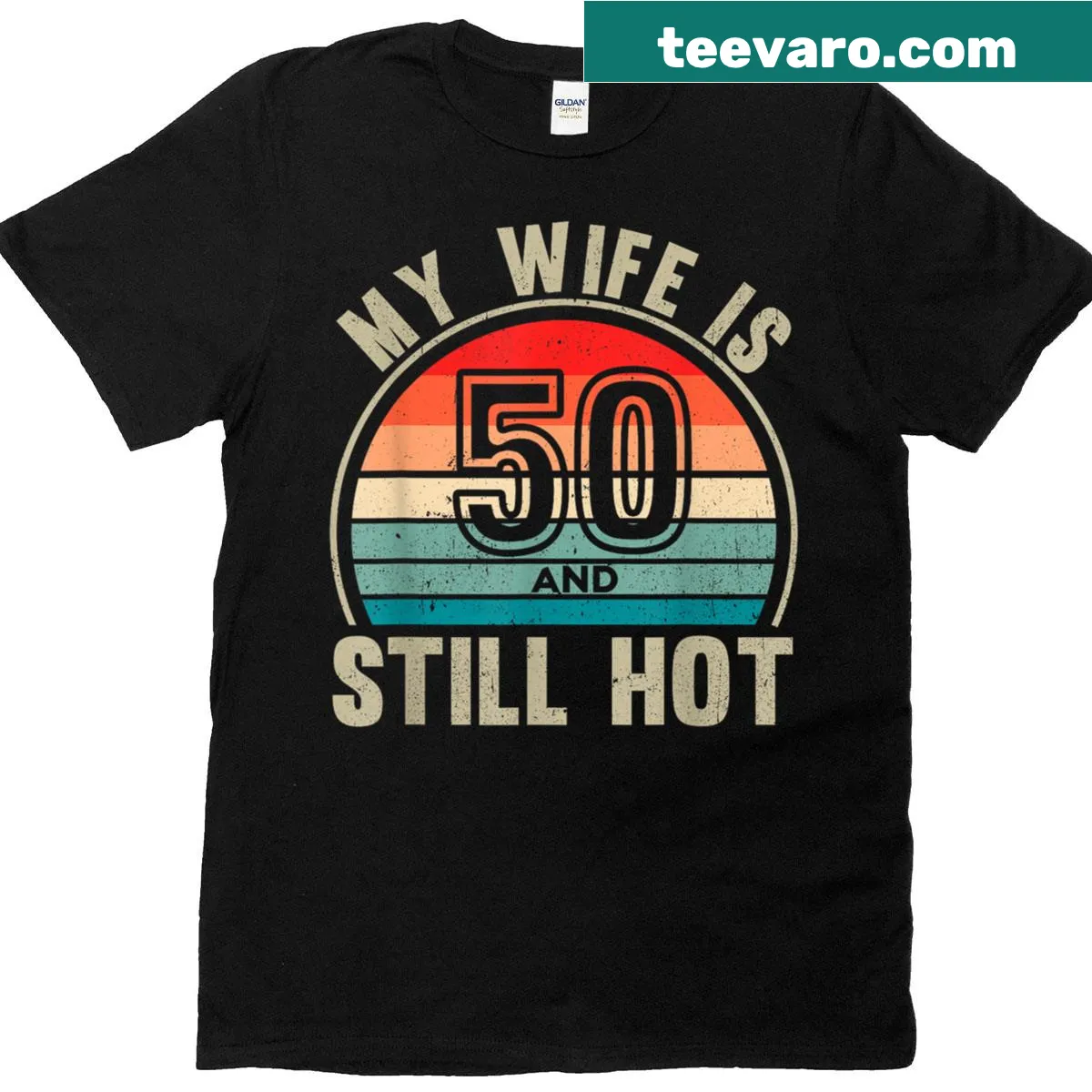 Funny birthday t-shirt stating 'My Wife Is 50 And Still Hot' — on a men's t-shirt
