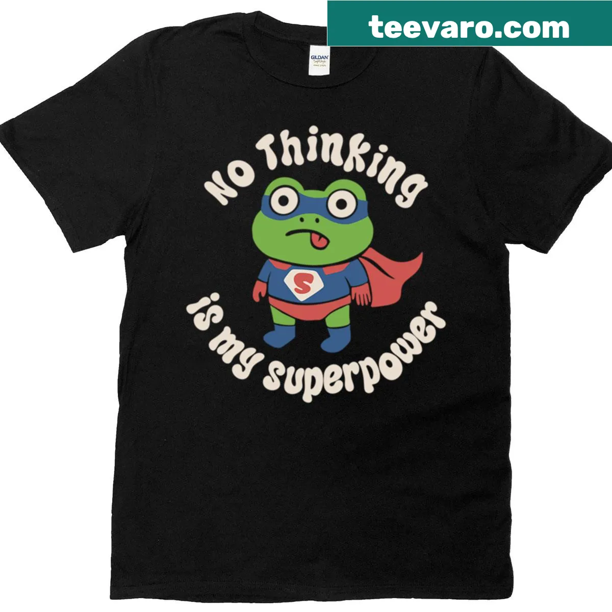 T-shirt declaring 'No Thinking Is My Superpower' — on a men's t-shirt