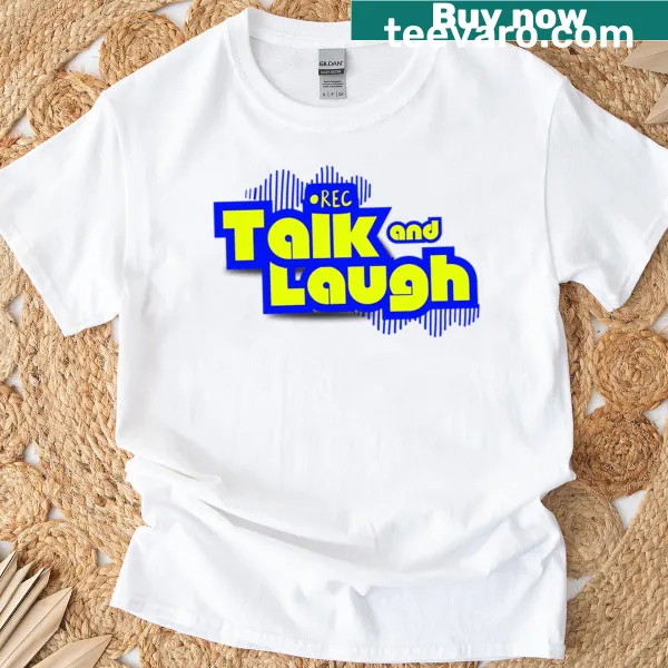 T-shirt featuring the logo of the Talk And Laugh Fun Podcast design.