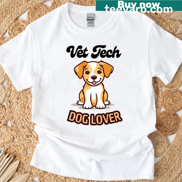 Vet tech t-shirt celebrating dog lovers with heartfelt text