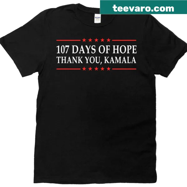 Funny t-shirt celebrating 107 Days of Hope and Kamala Harris