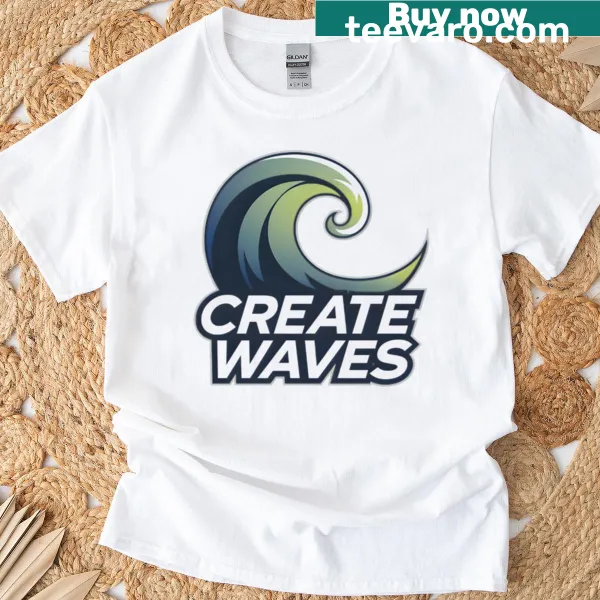 Inspirational typography T-shirt with the text 'Create Waves'