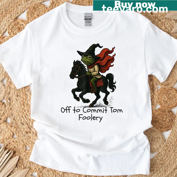 Funny frog design with a sarcastic tom foolery quote