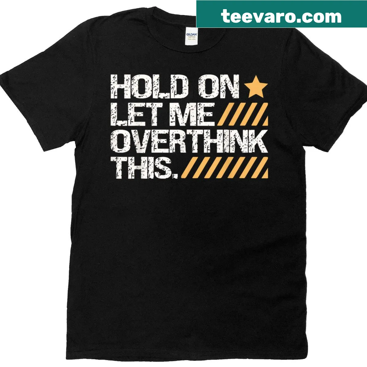 Sarcastic quote T-shirt saying 'Hold On Let Me Overthink This' — on a men's t-shirt