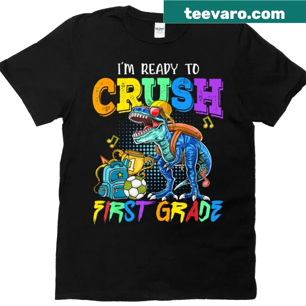 Dinosaur T-shirt with the text Ready To Crush First Grade