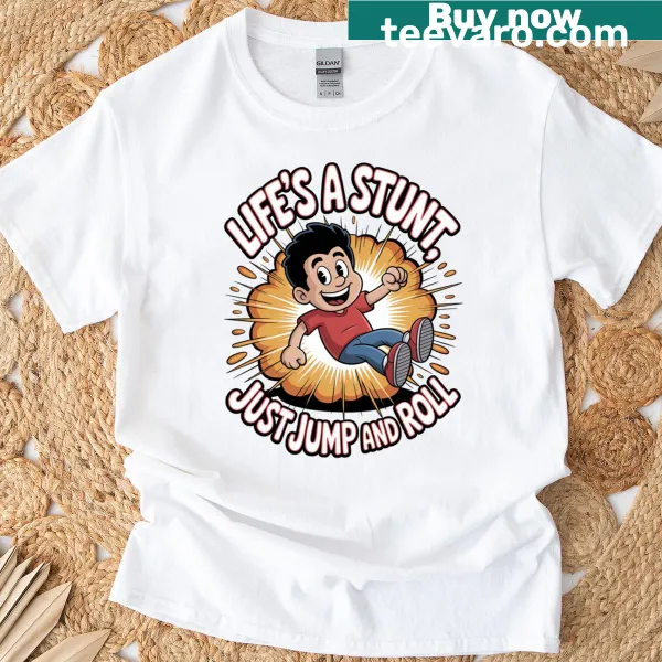 Action sports t-shirt with 'Life's a Stunt Jump and Roll' text