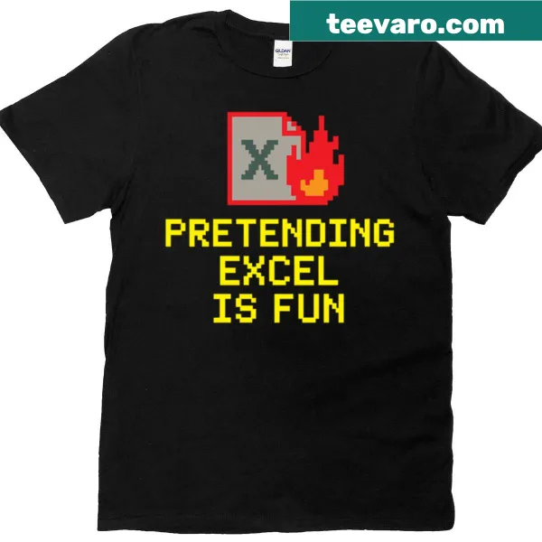 Funny T-shirt with the phrase 'Pretending Excel Is Fun' in bold typography