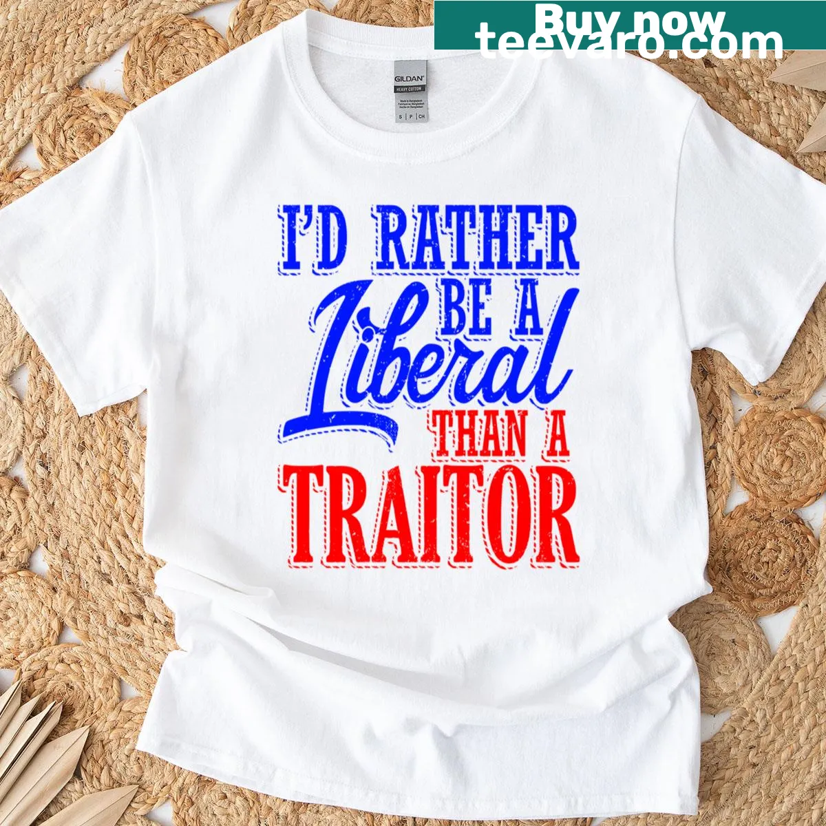 T-shirt with the phrase 'Rather Be A Liberal Than A Traitor' in bold text — on a men's t-shirt