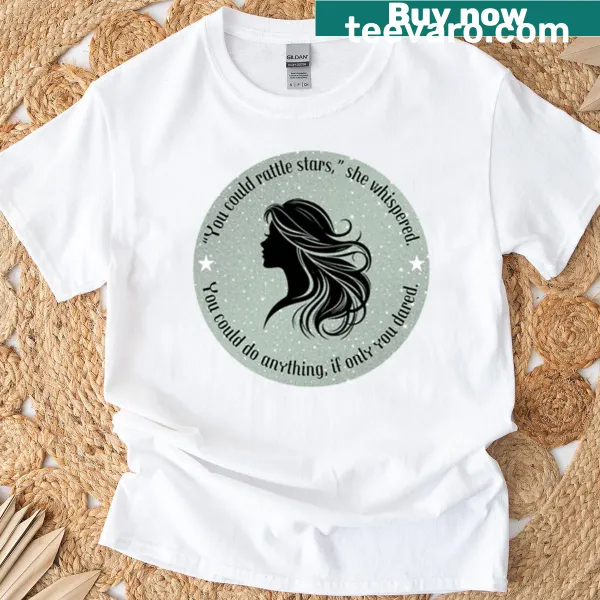 Inspirational typography T-shirt featuring quote from Celaena