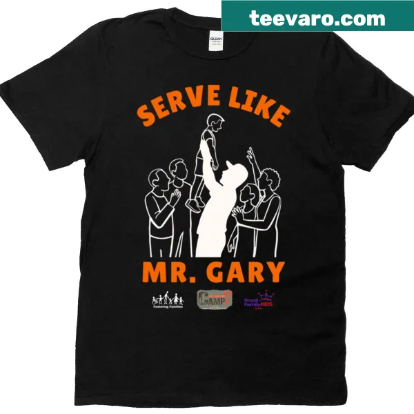 Serve Like Mr Gary T-shirt with motivational typography