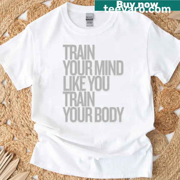 Inspirational typography design on Train Your Mind T-shirt
