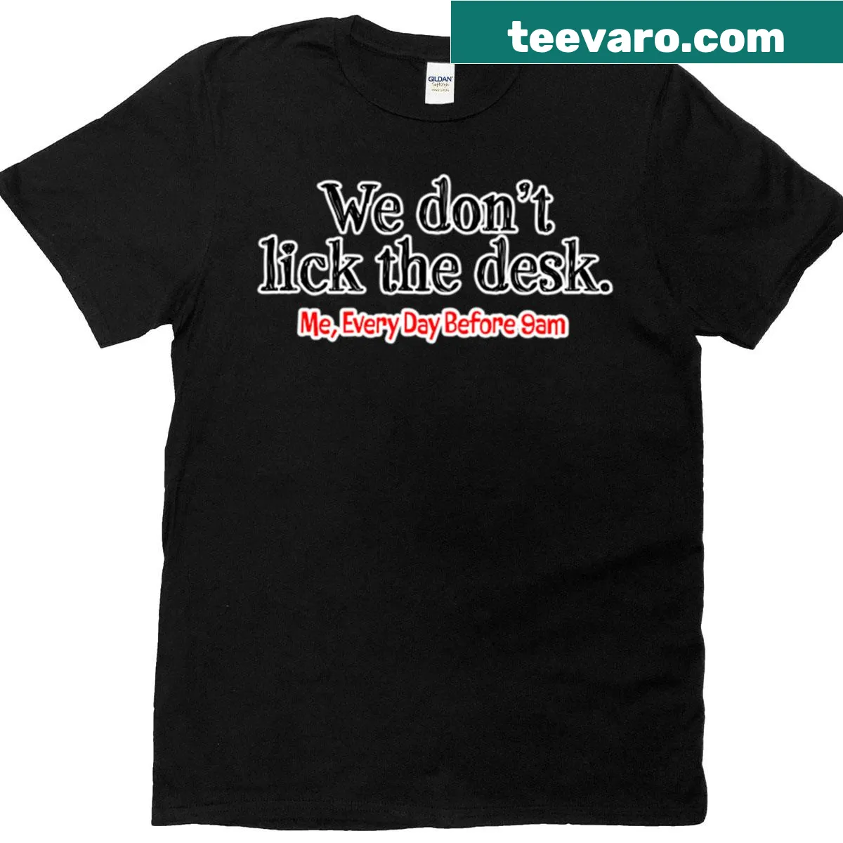 Funny teacher quote T-shirt with 'We Don't Lick The Desk' graphic — on a men's t-shirt