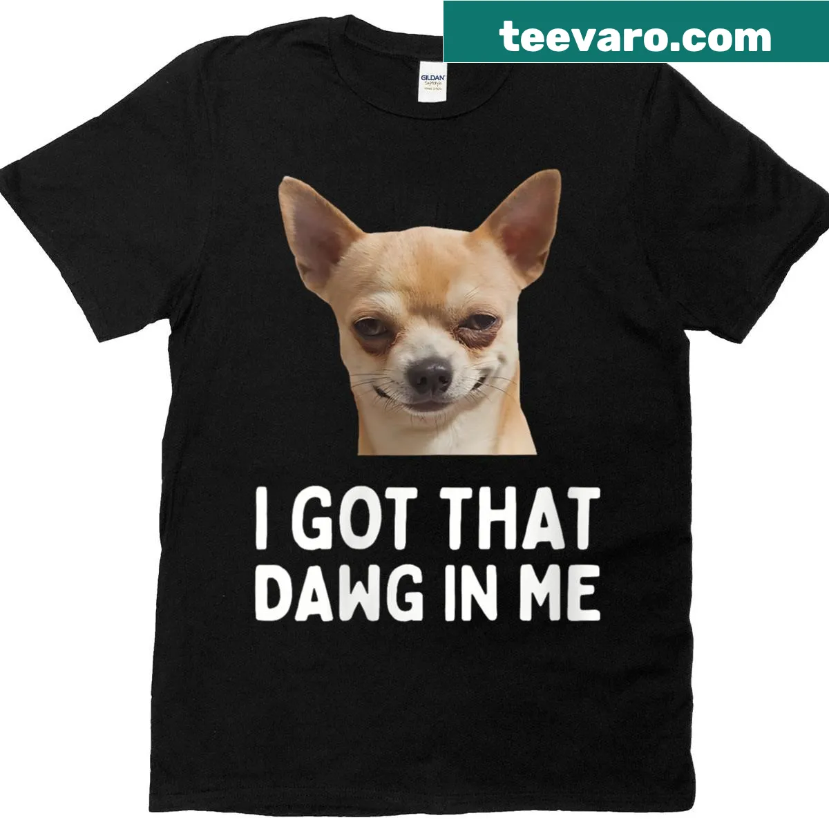 Humorous dog-themed T-shirt for women with 'I got that dawg in me' text — on a men's t-shirt