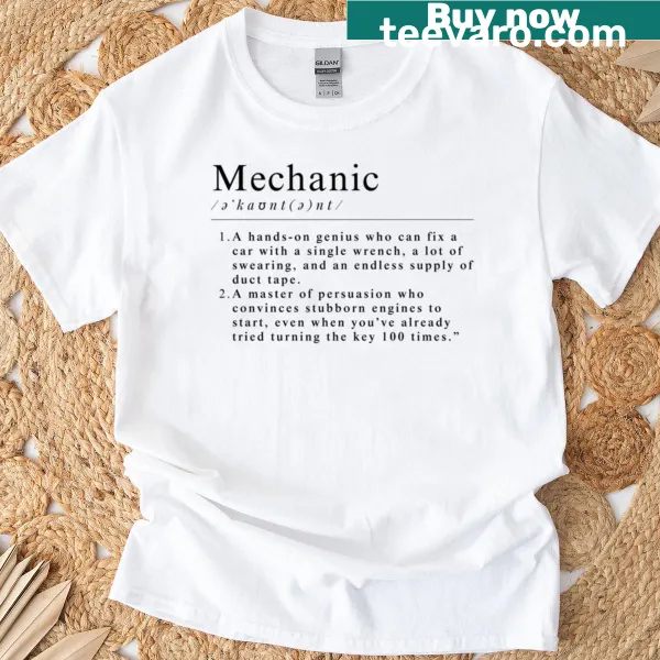 T-shirt defining the essence of being a mechanic
