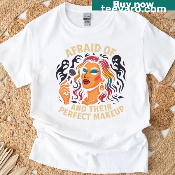 Funny text t-shirt about being afraid of drag queens' makeup