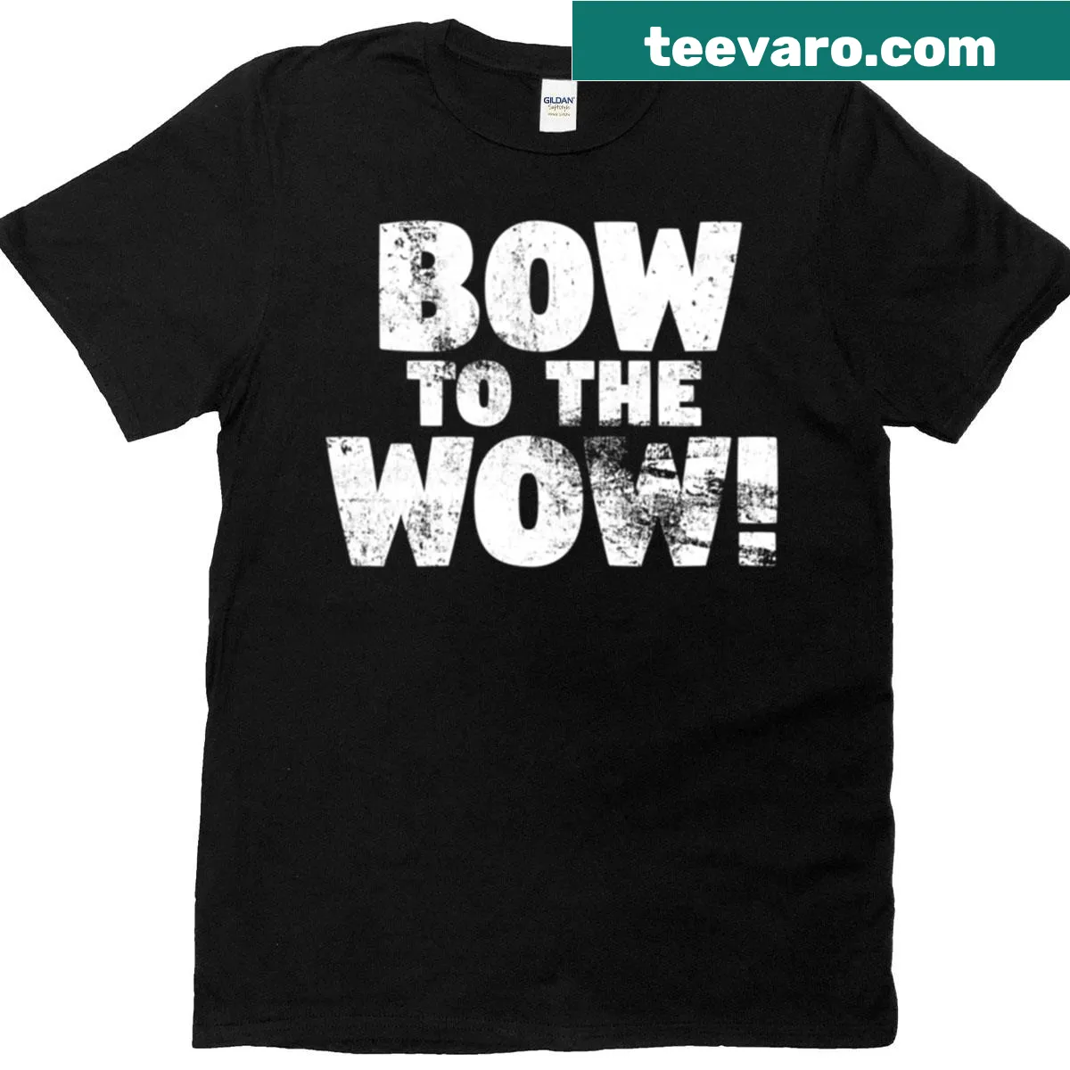 T-shirt with the phrase 'Bow To The Wow' in white grunge-style text — on a men's t-shirt