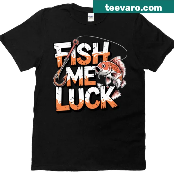 Funny t-shirt with the text 'Fish Me Luck' for fishing lovers