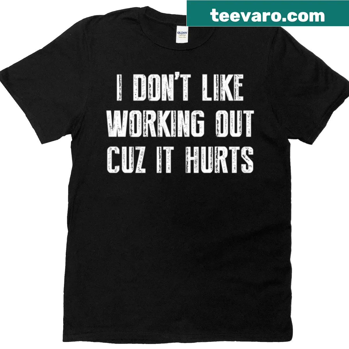 Funny shirt that says 'I Don't Like Working Out Cuz It Hurts.' — on a men's t-shirt