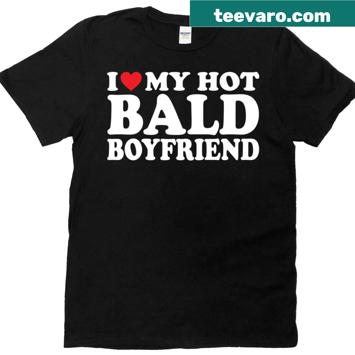 Cute shirt with the text 'I Love My Hot Bald Boyfriend' featuring heart graphics — on a men's t-shirt