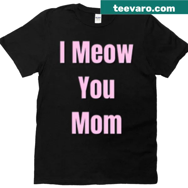 Cute oversized t-shirt with 'I Meow You Mom' text and cat design