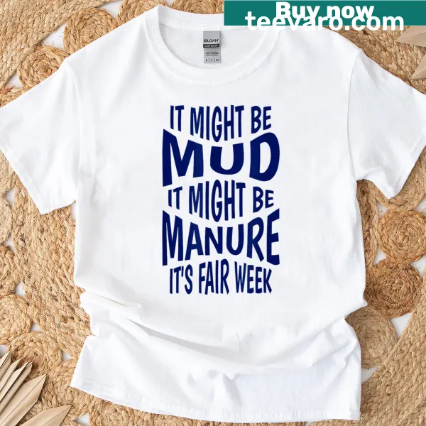 Fun farm T-shirt featuring a humorous phrase about mud and manure