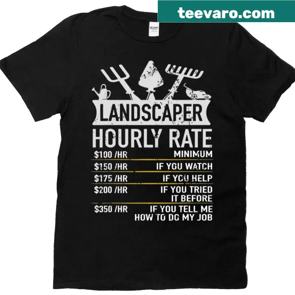 Funny shirt about landscaper hourly rates with humorous graphics