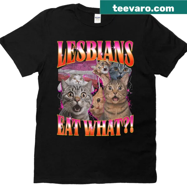 Humorous t-shirt with text 'Lesbians Eat What'