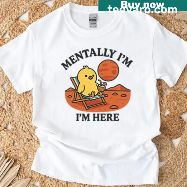Funny space-themed graphic on the Mentally Im Here T-shirt