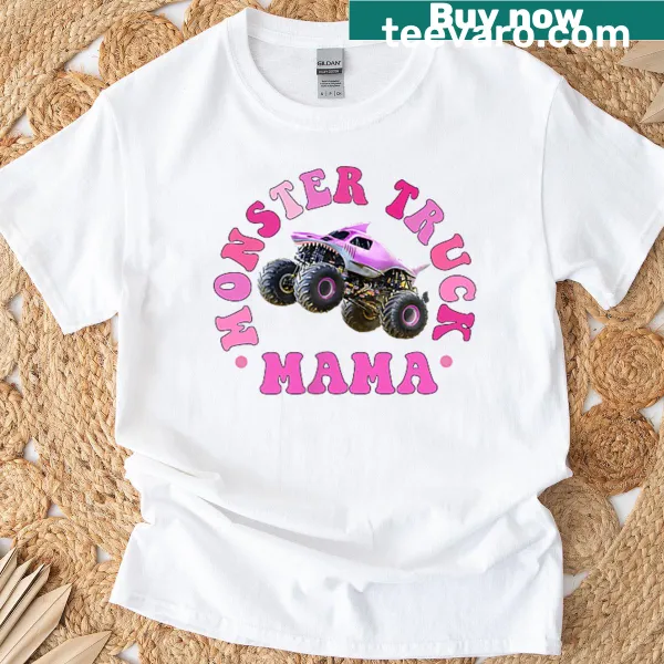 Bold typography t-shirt declaring 'Monster Truck Mom' on both sides