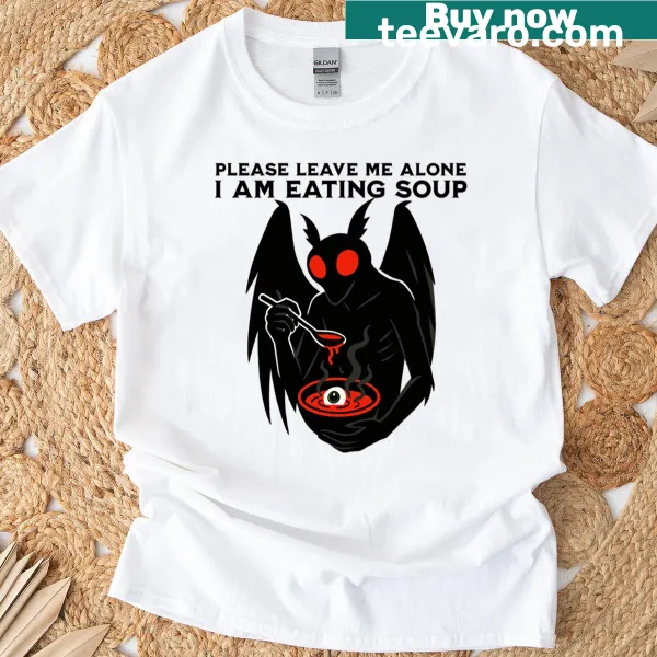 Mothman cartoon enjoying soup with the quote Please Leave Me Alone I Am Eating Soup