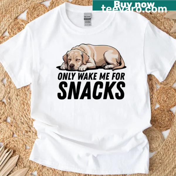 Cartoon yellow Labrador t-shirt with the phrase Only Wake Me For Snacks