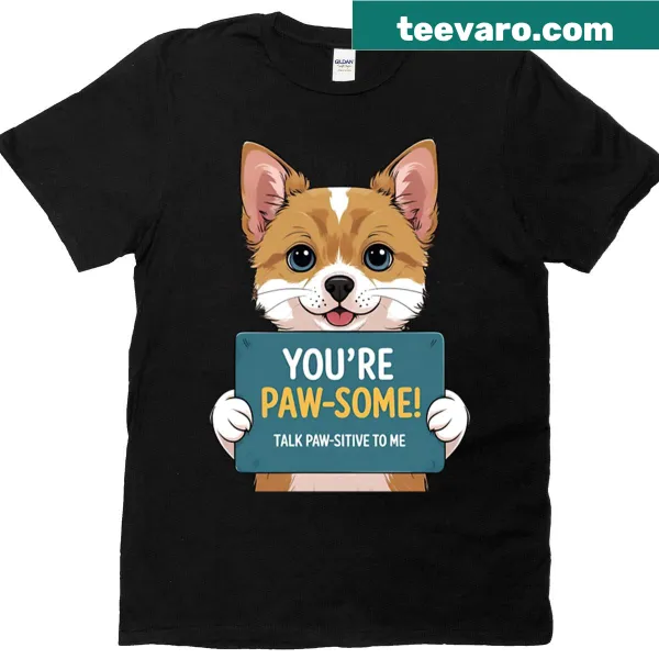 Funny pet positivity t-shirt with the slogan Talk Paw-sitive To Me