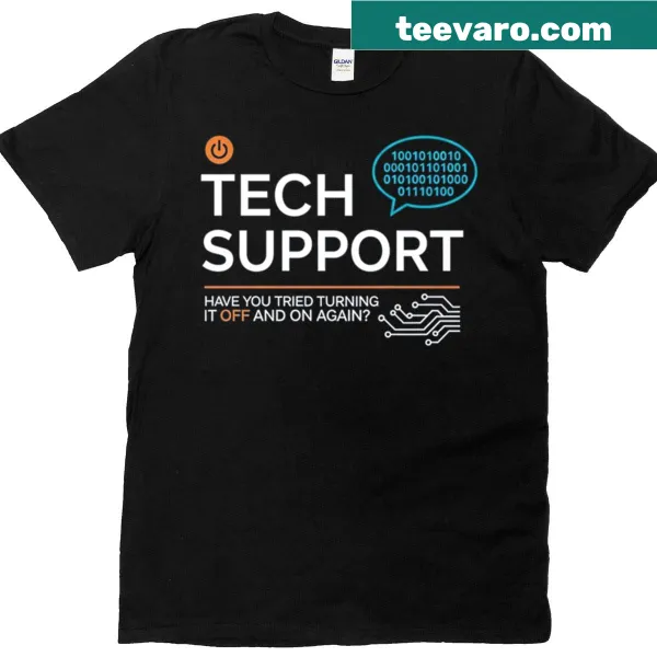 Funny T-shirt with the tech support phrase 'Have You Tried Turning It Off And On Again'