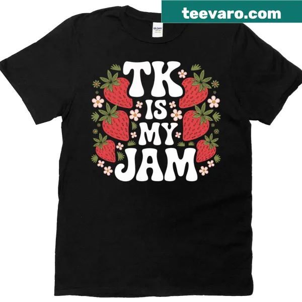 Illustrated strawberry design with text 'Tk Is My Jam' for teachers.