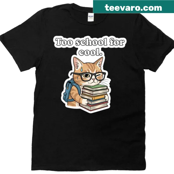 Funny T-shirt with 'Too School For Cool Cat' text