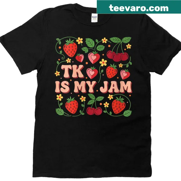 T-shirt with 'Tk Is My Jam' text and strawberry cherry graphic