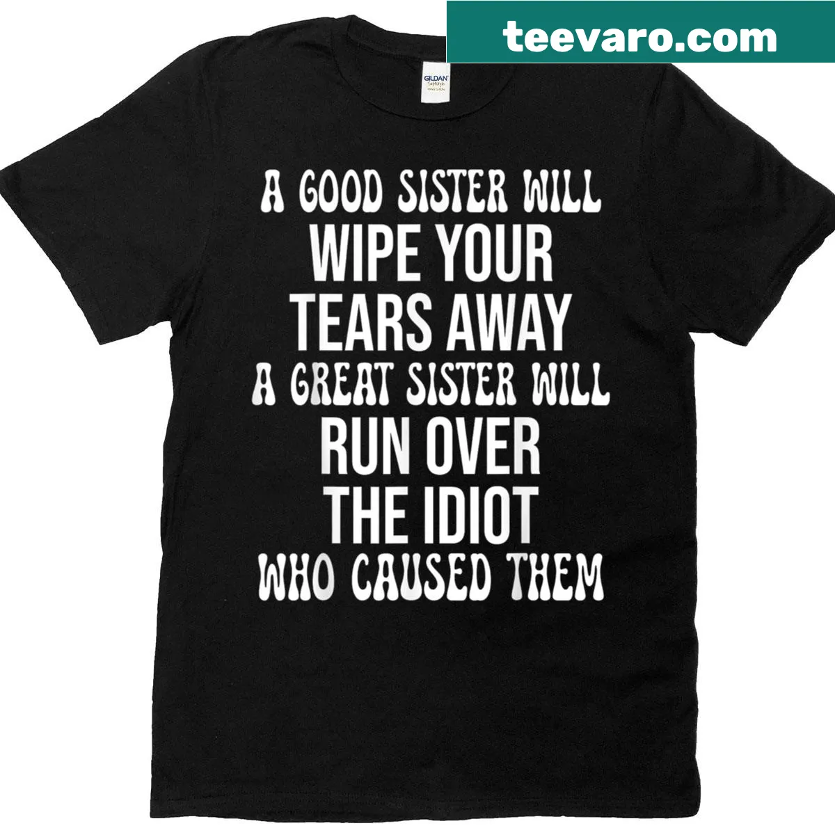 Sentimental text graphic about the bond of sisterhood — on a men's t-shirt
