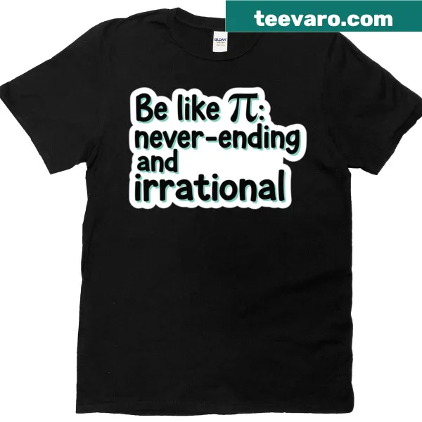 Mathematical T-shirt with 'Be Like Pi' phrase in typography