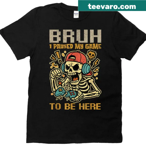 Funny skeleton gamer t-shirt with 'Bruh I Paused My Game' text