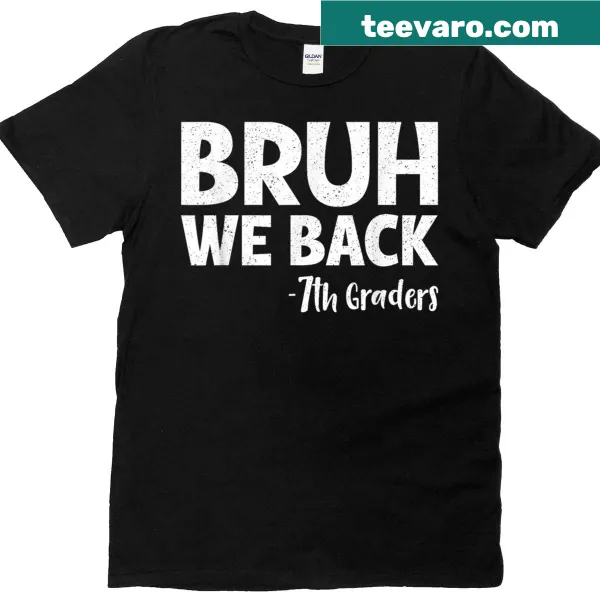 Playful first day of school t-shirt with 'Bruh We Back' text