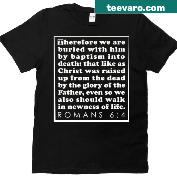 Baptism Bible verse T-shirt design featuring Romans 6:4